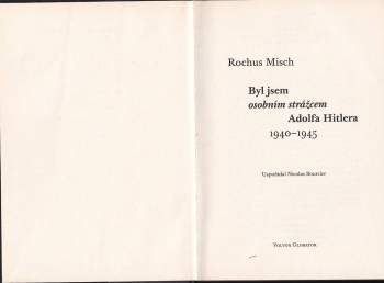 Rochus Misch: Byl jsem osobním strážcem Adolfa Hitlera