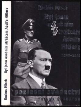 Byl jsem osobním strážcem Adolfa Hitlera