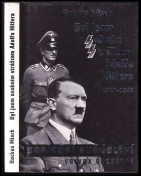 Byl jsem osobním strážcem Adolfa Hitlera