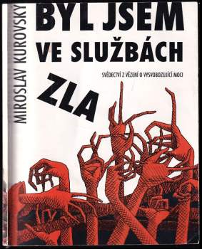 Miroslav Kurovský: Byl jsem ve službách zla