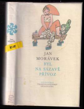 Byl na Sázavě přívoz - Jan Morávek (1988, Československý spisovatel) - ID: 787701
