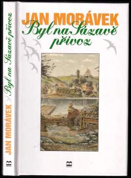 Jan Morávek: Byl na Sázavě přívoz