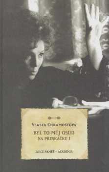 Vlasta Chramostová: Byl to můj osud