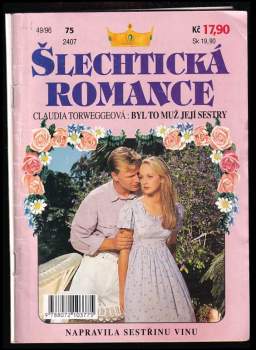 Claudia Torwegge: Šlechtická romance - Byl to muž její sestry