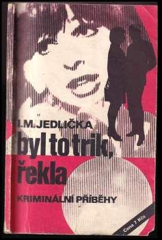 Byl to trik, řekla
