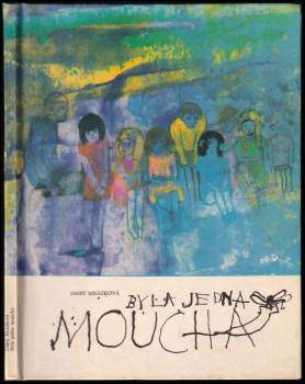 Daisy Mrázková: Byla jedna moucha