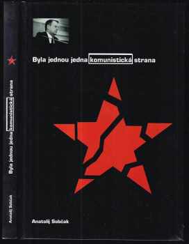 Byla jednou jedna komunistická strana - Anatolij Aleksandrovič Sobčak (1999, Fleyberk) - ID: 825016
