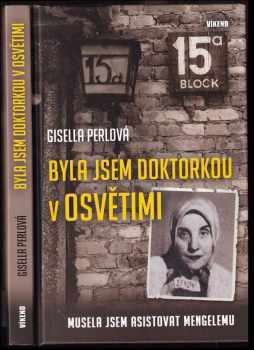 Gisella Perl: Byla jsem doktorkou v Osvětimi