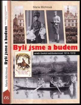 Byli jsme a budem, aneb, Česká každodennost 1914-1918