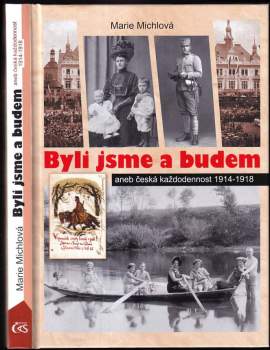Byli jsme a budem, aneb, Česká každodennost 1914-1918