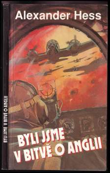Alexander Hess: Byli jsme v bitvě o Anglii