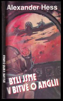 Alexander Hess: Byli jsme v bitvě o Anglii