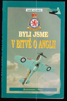 Alexander Hess: Byli jsme v bitvě o Anglii