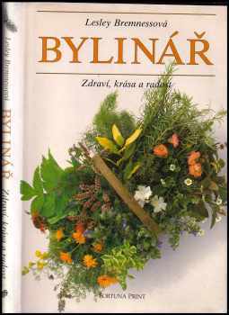 Lesley Bremness: Bylinář - zdraví, krása a radost