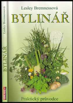 Bylinář : zdraví, krása a radost : podnětná a praktická příručka - Lesley Bremness (2004, Fortuna Print) - ID: 566969