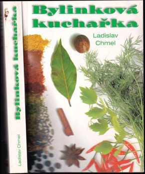Bylinková kuchařka - Ladislav Chmel (2002, Levné knihy KMa) - ID: 995122
