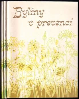 Josef Antonín Zentrich: Byliny v prevenci: Herbář + Receptář + Tabulky, literatura, rejstříky
