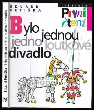 Bylo jednou jedno loutkové divadlo - Eduard Petiška (2005, Albatros) - ID: 926760