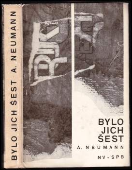 Alfred Neumann: Bylo jich šest