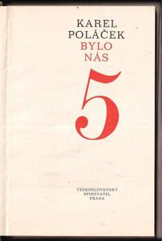 Karel Poláček: Bylo nás 5 - Bylo nás pět