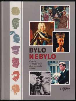 Bylo nebylo : čemu v dějinách doopravdy věřit - Holger Sonnabend (2014, Tarsago Česká republika) - ID: 442818