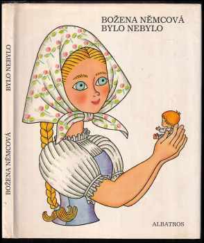 Bylo nebylo : pohádky pro nejmenší - Božena Němcová (1984, Albatros) - ID: 724791