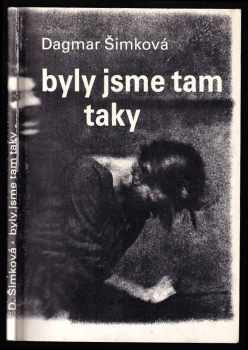 Dagmar Šimková: Byly jsme tam taky