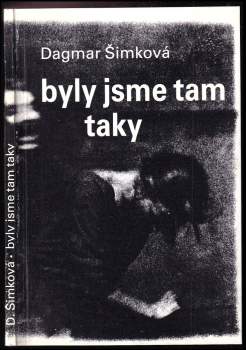 Byly jsme tam taky - Dagmar Šimková (1991, Orbis) - ID: 812180