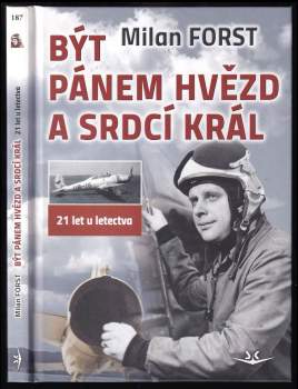 Milan Forst: Být pánem hvězd a srdcí král