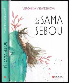 Veronika Vieweghová: Být sama sebou