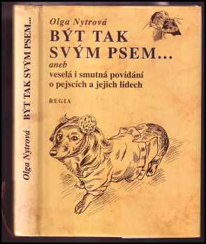 Být tak svým psem... ,aneb, Veselá i smutná povídání o pejscích a jejich lidech - Olga Nytrová (1998, Regia) - ID: 225296