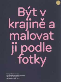 Být v krajině a malovat ji podle fotky