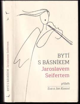Bytí s básníkem Jaroslavem Seifertem : příběh
