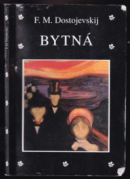 Fedor Michajlovič Dostojevskij: Bytná