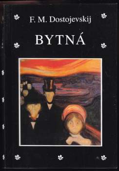 Fedor Michajlovič Dostojevskij: Bytná