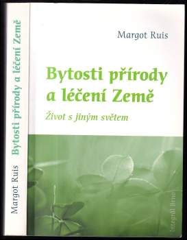 Margot Ruis: Bytosti přírody a léčení Země