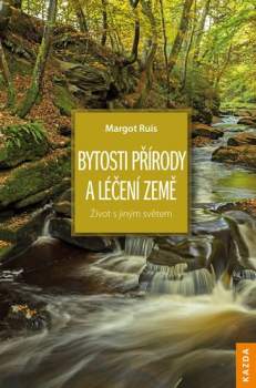 Margot Ruis: Bytosti přírody a léčení Země