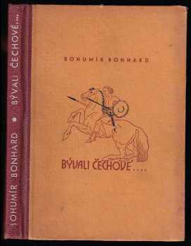 Bývali Čechové-- - Bohumír Bonhard (1940, Jos. R. Vilímek) - ID: 373766