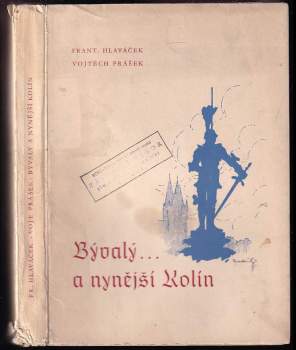 František Hlaváček: Bývalý- a nynější Kolín