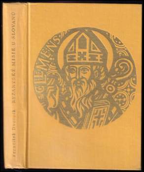 František Dvorník: Byzantské misie u Slovanů