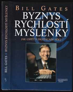 Bill Gates: Byznys rychlostí myšlenky : jak uspět v digitálním věku