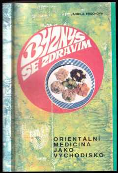 Byznys se zdravím : orientální medicína jako východisko