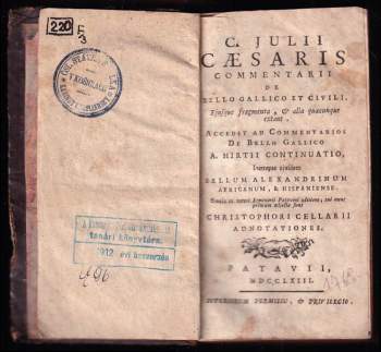 Gaius Julius Caesar: C. Julii Caesaris Commentarii de bello gallico et civili, eiusque fragmenta, & alia quaecumque extant