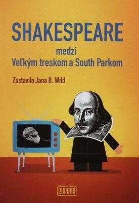Shakespeare medzi Veľkým treskom a South Parkom