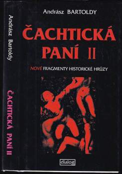 Andrász Bártoldy: Čachtická paní II