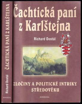 Richard Dostál: Čachtická paní z Karlštejna