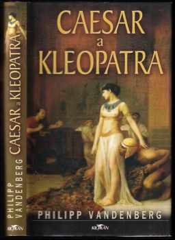 Philipp Vandenberg: Caesar a Kleopatra
