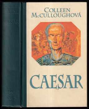 Colleen McCullough: Caesar - leťte, kostky!