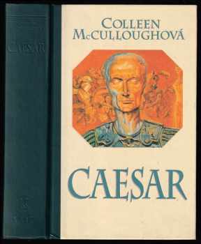 Colleen McCullough: Caesar - leťte, kostky!