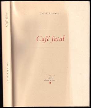 Josef Kroutvor: Café fatal